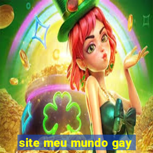 site meu mundo gay